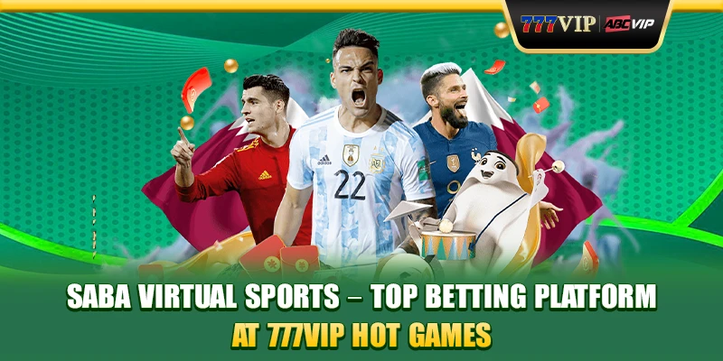 SABA virtual sports - Top betting platform at 777VIP hot games
