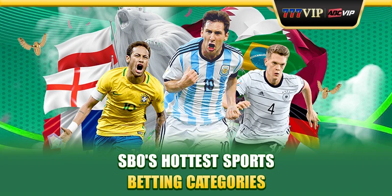 SBO's hottest sports betting categories