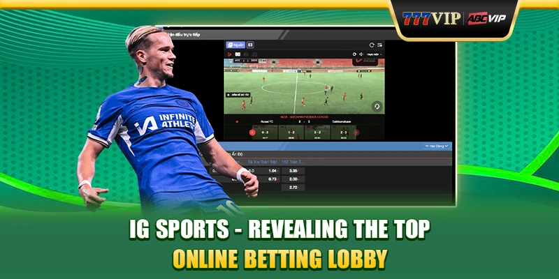IG Sports - Revealing The Top Online Betting Lobby