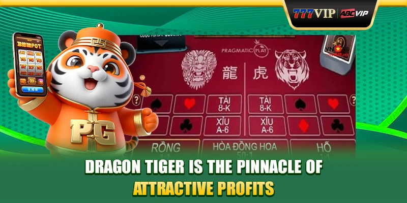 Dragon Tiger is the pinnacle of attractive profits