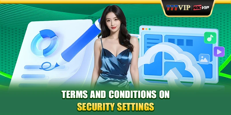 Terms and conditions on security settings