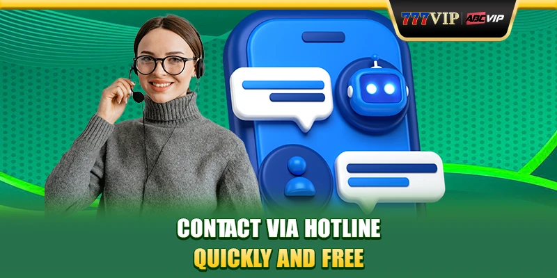 Contact via hotline quickly and free