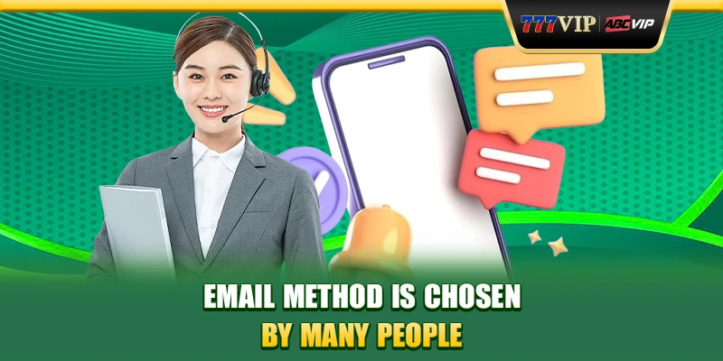 Email method is chosen by many people