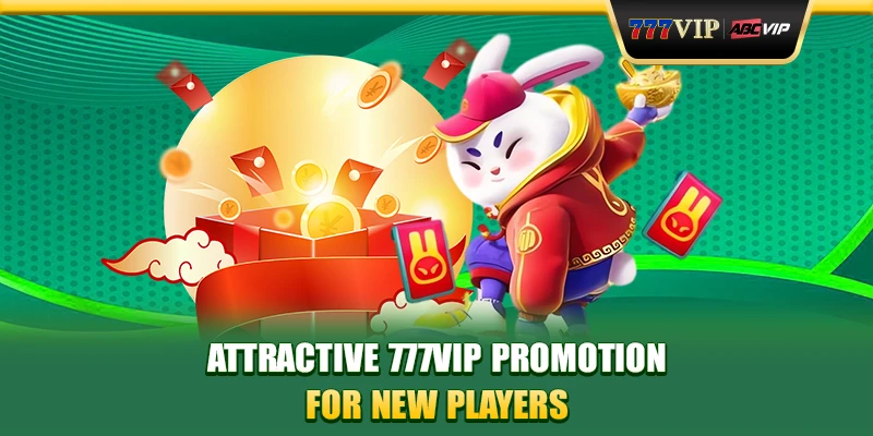 Attractive 777VIP promotion for new players