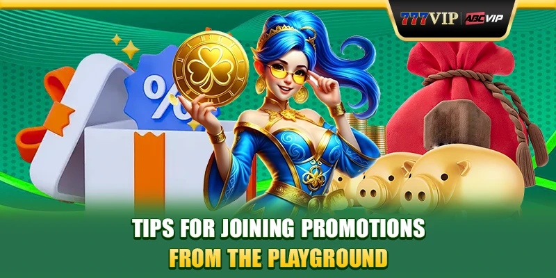 Tips for joining promotions from the playground