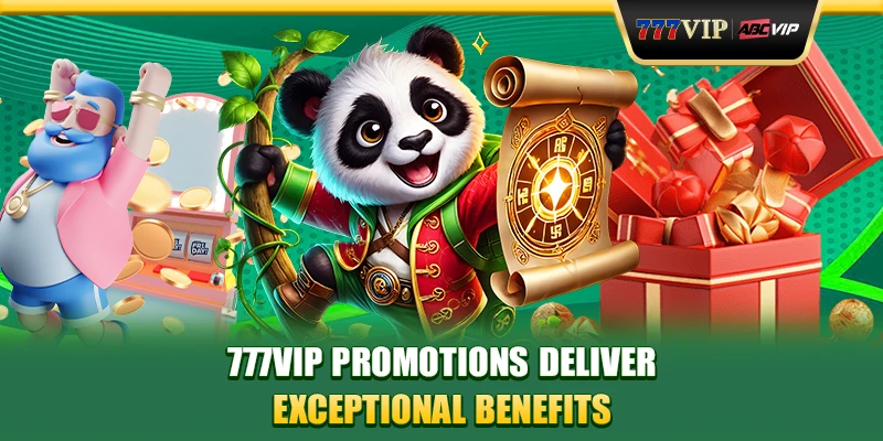 777VIP promotions deliver exceptional benefits