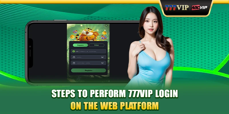 Steps to perform 777VIP login on the web platform