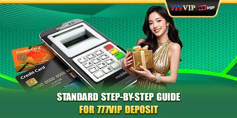 Standard step-by-step guide for 777VIP deposit