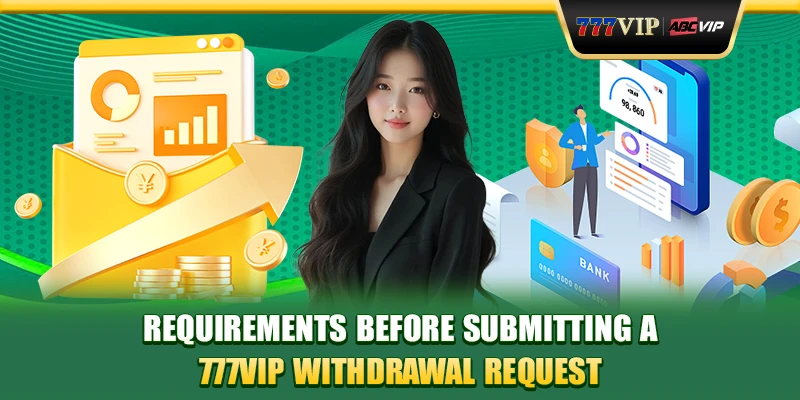 Requirements before submitting a 777VIP withdrawal request