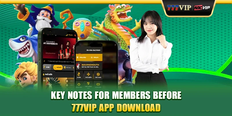 Key notes for members before 777VIP app download